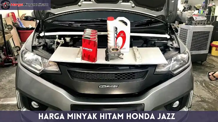 Harga Minyak Hitam Honda Jazz