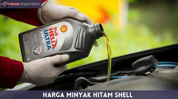 Harga Minyak Hitam Shell