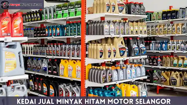 Kedai Jual Minyak Hitam Motor Selangor