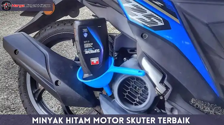 Minyak Hitam Motor Skuter Terbaik