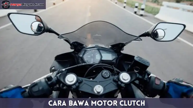 Cara Bawa Motor Clutch
