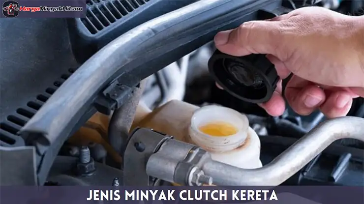 Jenis Minyak Clutch Kereta