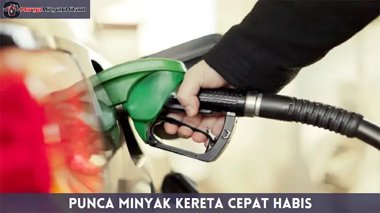 Punca Minyak Kereta Cepat Habis