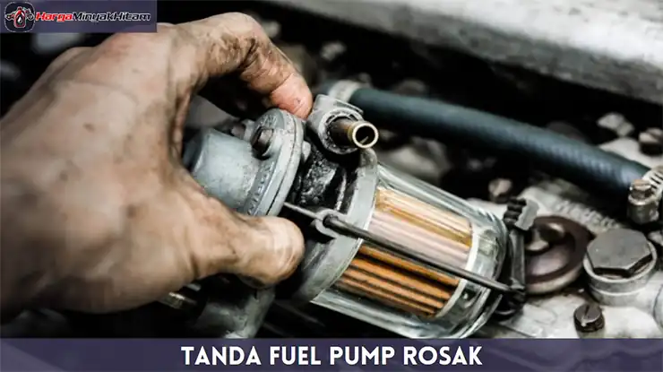 Tanda Fuel Pump Rosak
