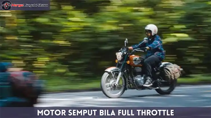 Motor Semput Bila Full Throttle