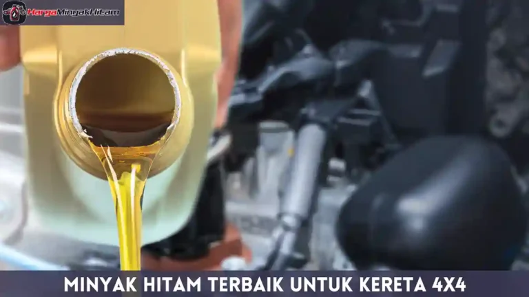 Minyak Hitam Terbaik Untuk Kereta 4x4 1