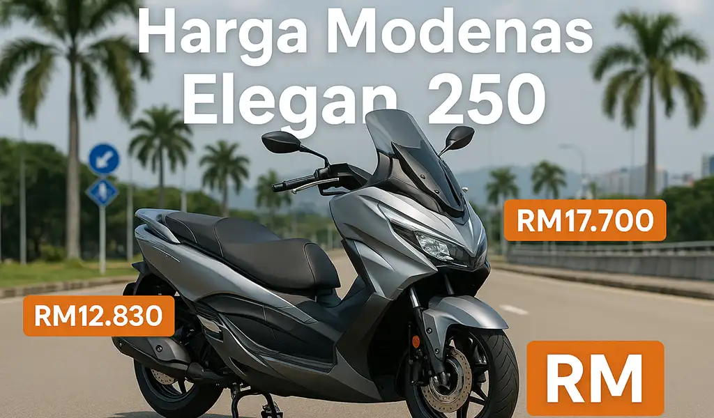 Harga Modenas Elegan 250 Review Spesifikasi Promosi Harga Modenas Elegan 250 Review, Spesifikasi & Promosi