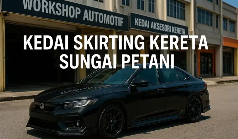 Kedai Skirting Kereta Sungai Petani Terbaik
