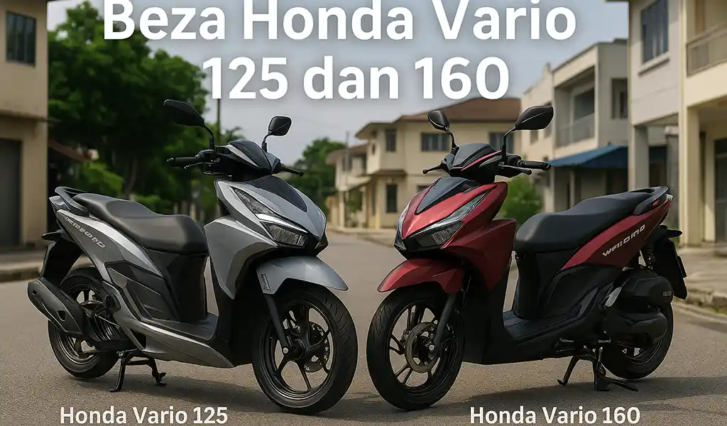Beza Honda Vario 125 dan 160 di Malaysia Wajib Tahu Beza Honda Vario 125 dan 160 di Malaysia, Wajib Tahu!