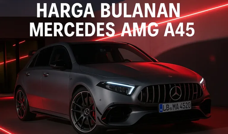 Harga Bulanan Mercedes AMG A45 di Malaysia