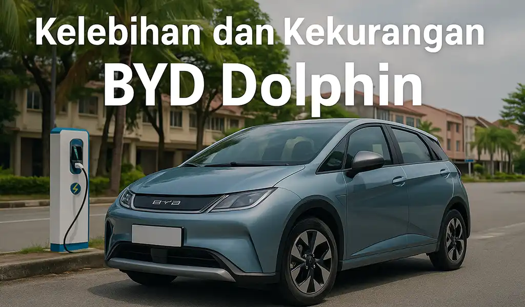 Kelebihan dan Kekurangan BYD Dolphin