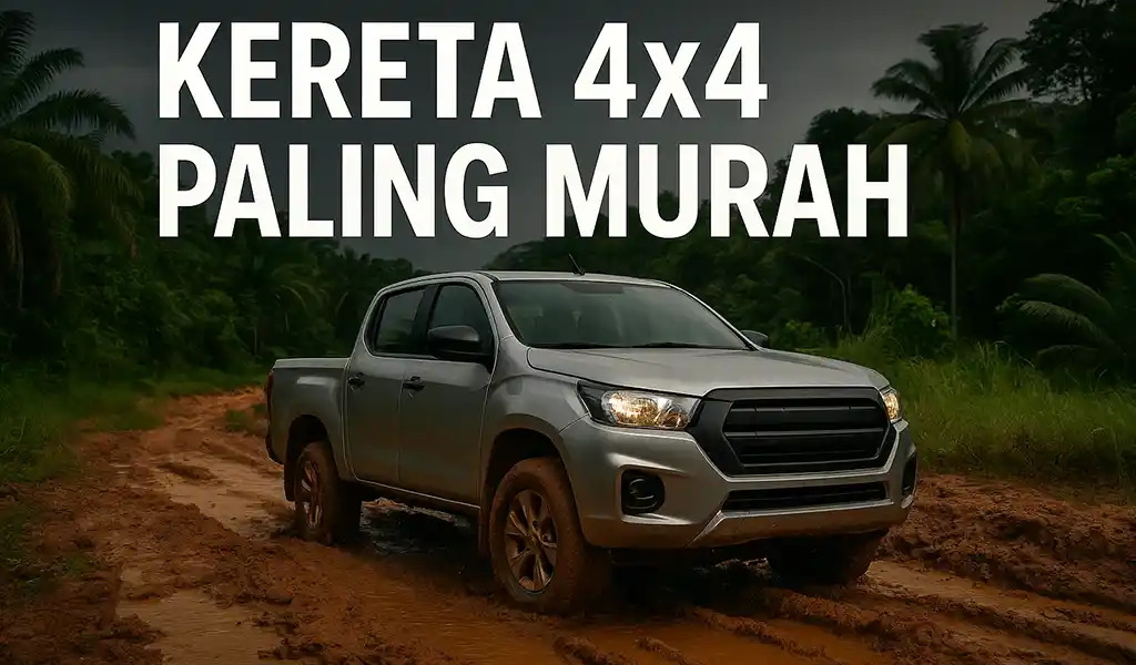 Kereta 4x4 Paling Murah di Malaysia