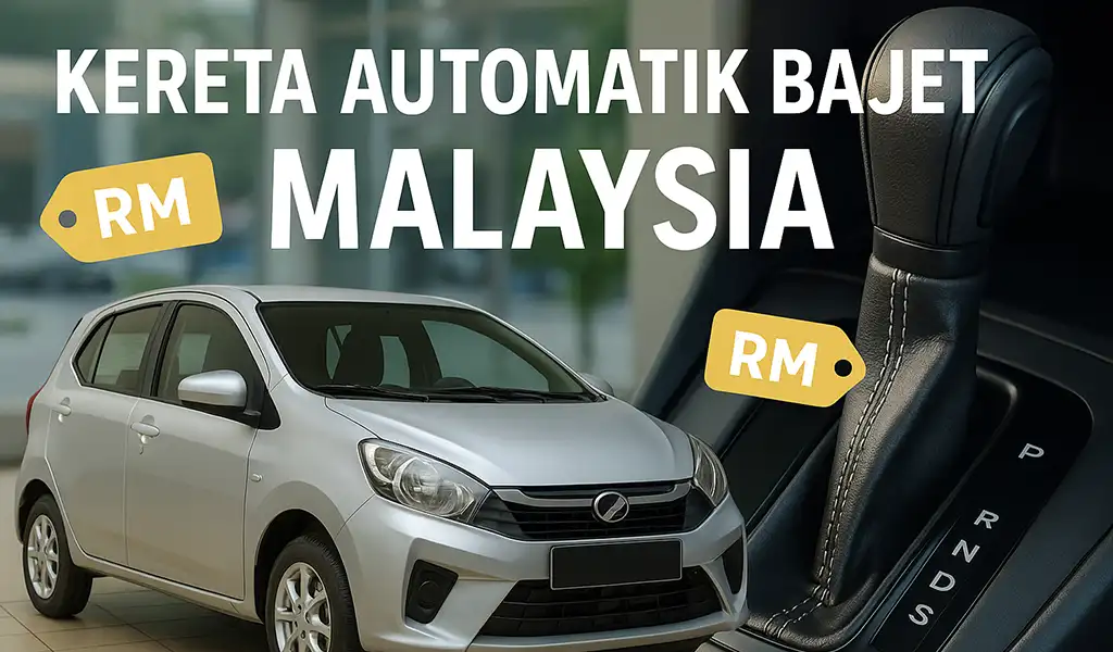 Kereta Automatic Paling Murah di Malaysia Kereta Automatic Paling Murah di Malaysia