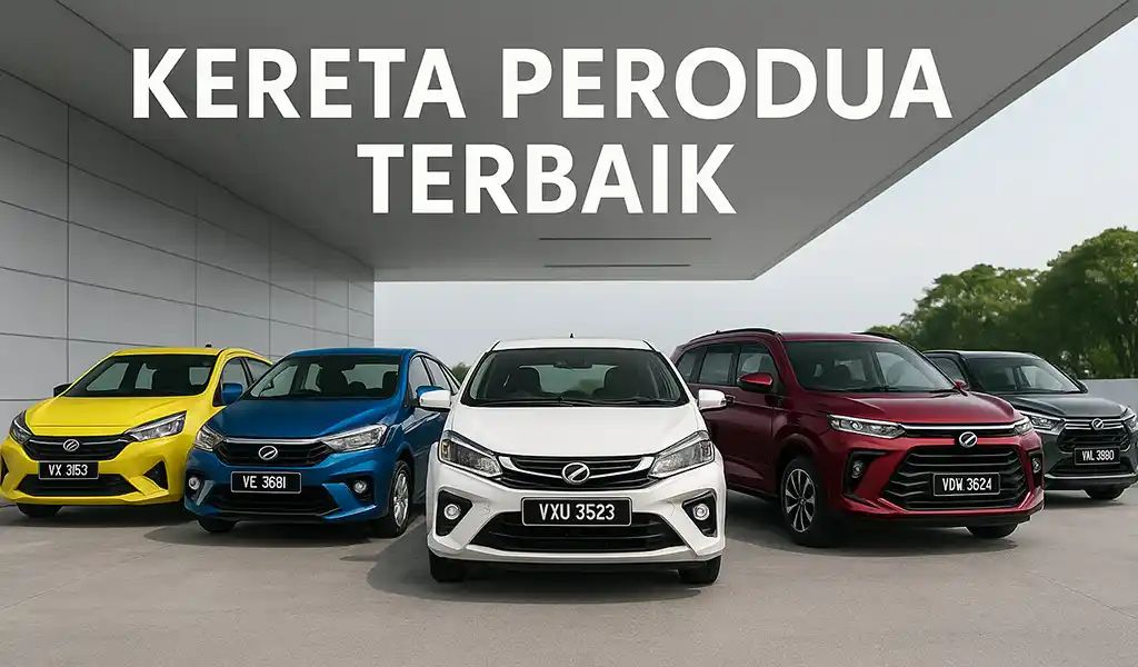Kereta Perodua Terbaik di Malaysia Kereta Perodua Terbaik di Malaysia