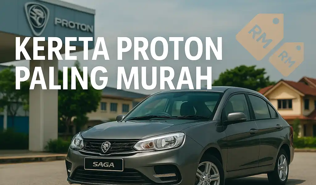 Kereta Proton Paling Murah Kereta Proton Paling Murah