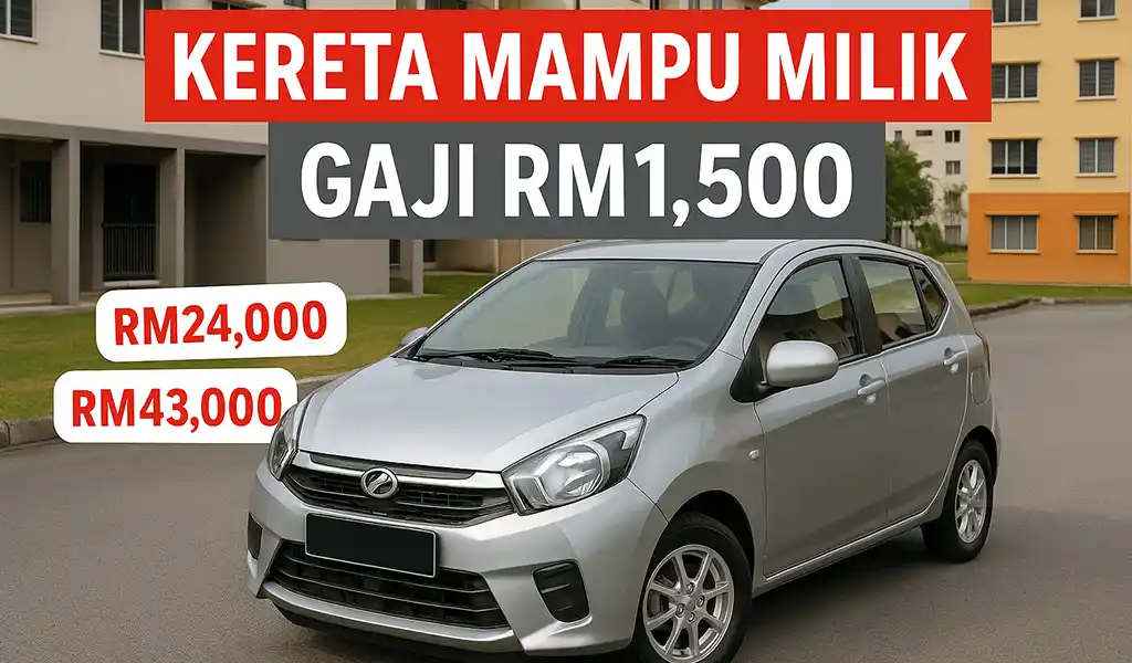 Kereta Yang Sesuai Untuk Gaji 1500 di Malaysia Kereta Yang Sesuai Untuk Gaji 1500 di Malaysia