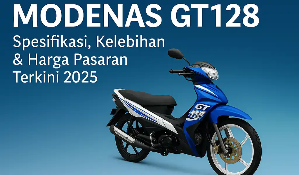 Modenas GT128 Malaysia Spesifikasi Kelebihan Harga Modenas GT128 Malaysia Spesifikasi, Kelebihan & Harga