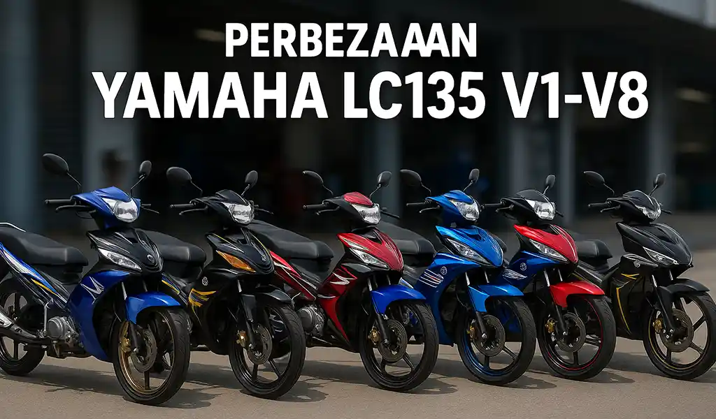Perbezaan Yamaha LC135 V1 sampai V8 Malaysia Perbezaan Yamaha LC135 V1 sampai V8 Malaysia