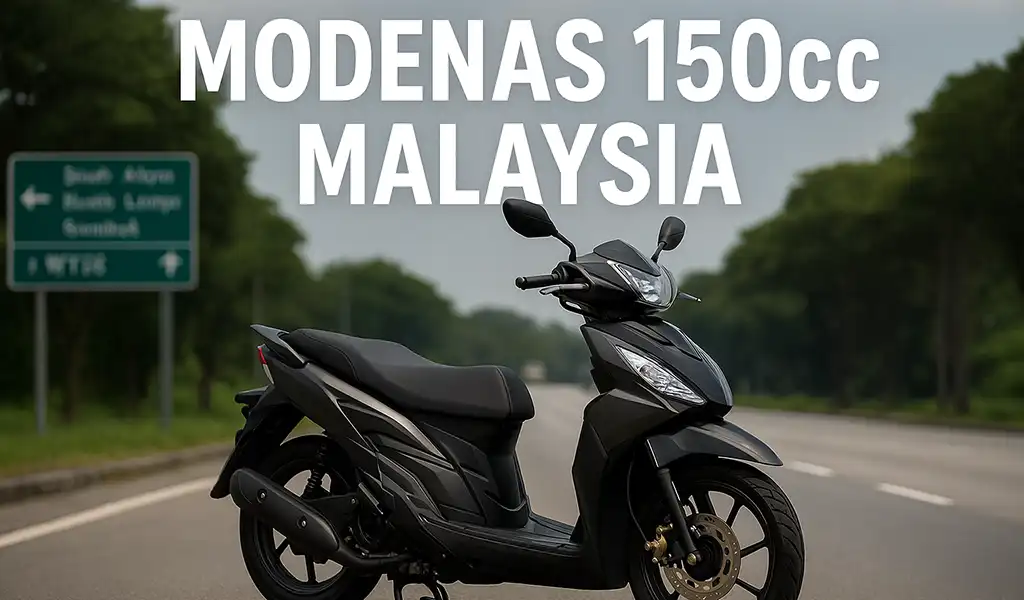 Senarai Motor Modenas 150cc di Malaysia Senarai Motor Modenas 150cc di Malaysia