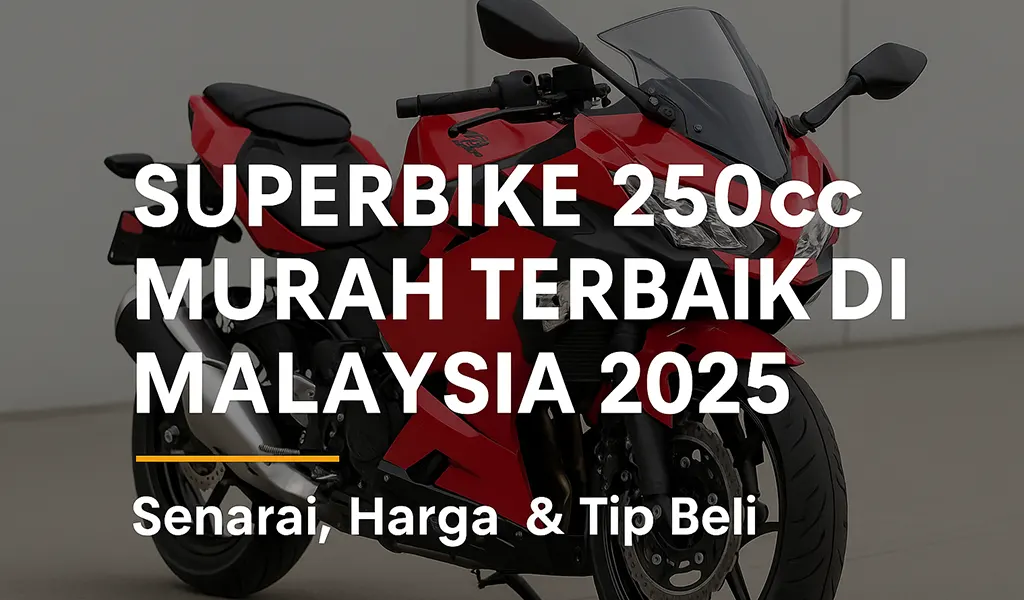 Superbike 250cc Murah Terbaik di Malaysia Superbike 250cc Murah Terbaik di Malaysia